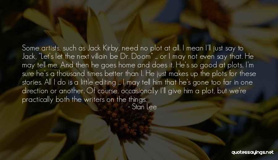 He's Not The One For Me Quotes By Stan Lee He's Not The One For Me Quotes By Stan Lee
