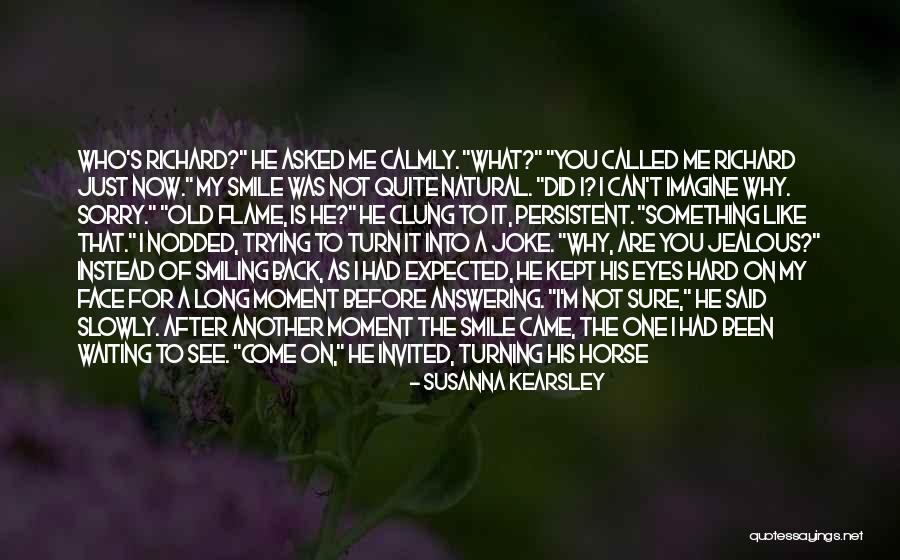 He's Not The One For Me Quotes By Susanna Kearsley He's Not The One For Me Quotes By Susanna Kearsley