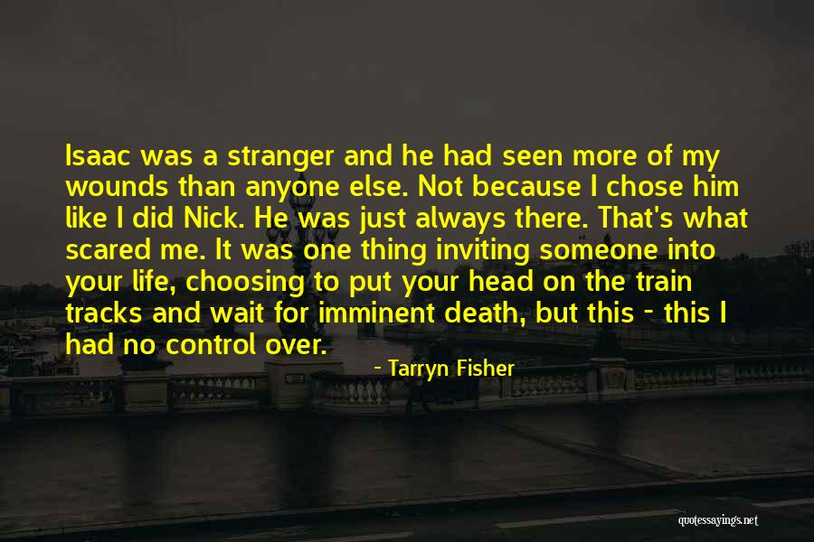He's Not The One For Me Quotes By Tarryn Fisher He's Not The One For Me Quotes By Tarryn Fisher