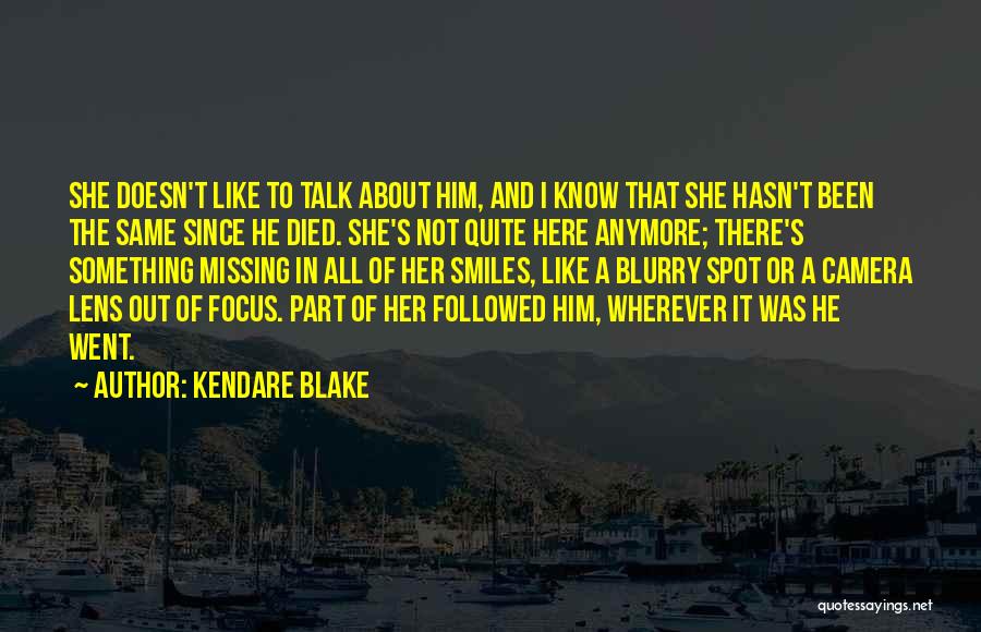 He's Not The Same Anymore Quotes By Kendare Blake