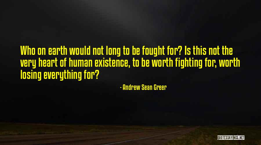 He's Not Worth Fighting For Quotes By Andrew Sean Greer He's Not Worth Fighting For Quotes By Andrew Sean Greer