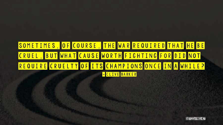 He's Not Worth Fighting For Quotes By Clive Barker He's Not Worth Fighting For Quotes By Clive Barker
