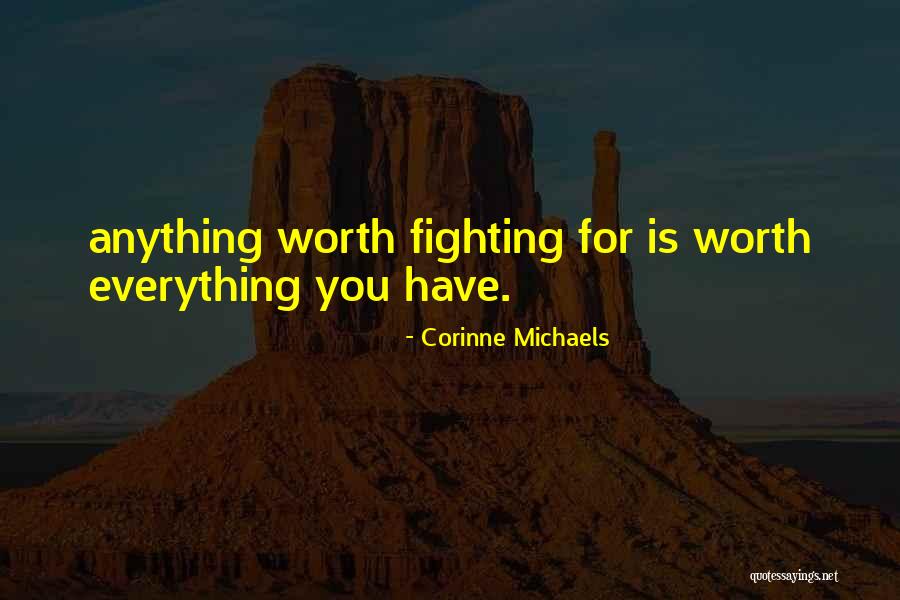 He's Not Worth Fighting For Quotes By Corinne Michaels