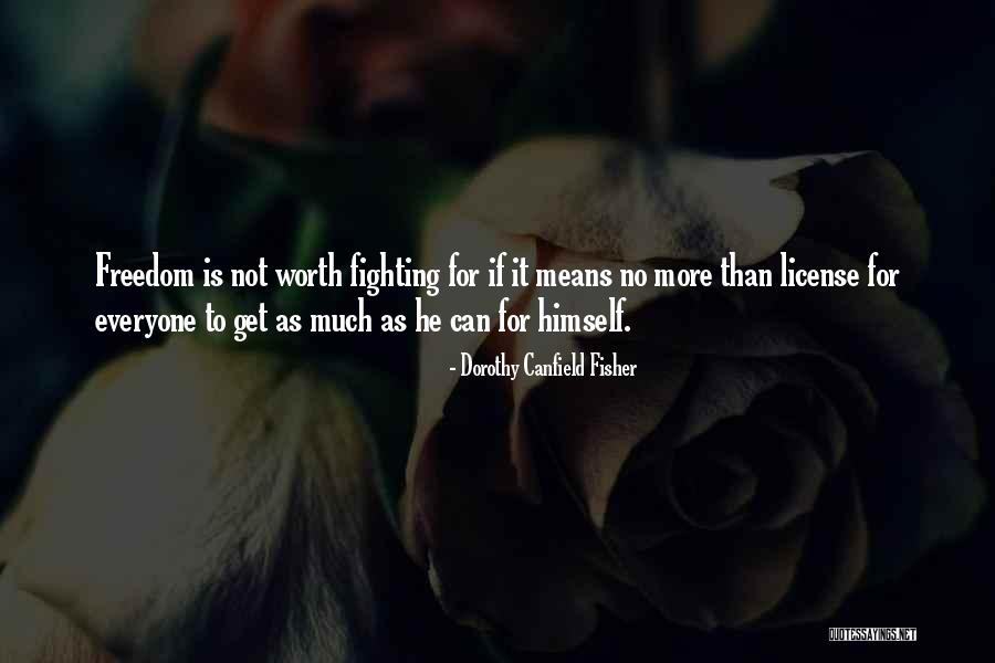 He's Not Worth Fighting For Quotes By Dorothy Canfield Fisher He's Not Worth Fighting For Quotes By Dorothy Canfield Fisher