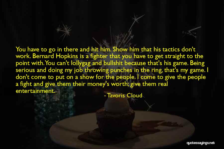 He's Not Worth Fighting For Quotes By Tavoris Cloud