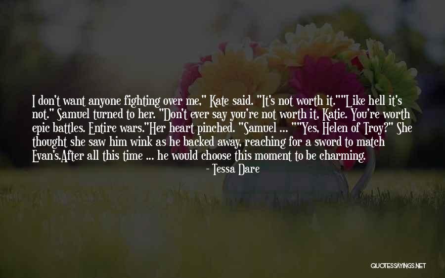 He's Not Worth Fighting For Quotes By Tessa Dare