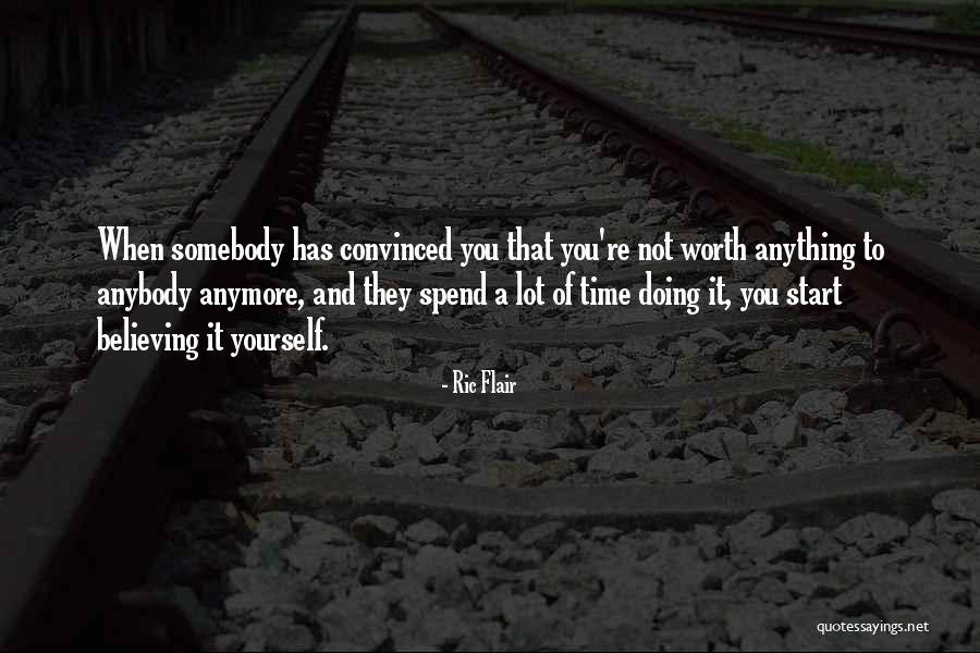 He's Not Worth It Anymore Quotes By Ric Flair He's Not Worth It Anymore Quotes By Ric Flair