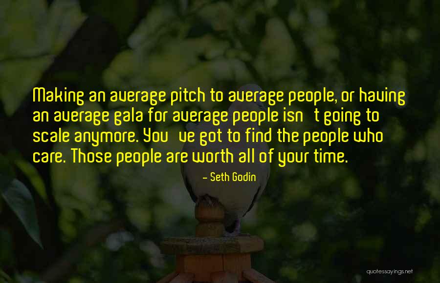 He's Not Worth It Anymore Quotes By Seth Godin He's Not Worth It Anymore Quotes By Seth Godin