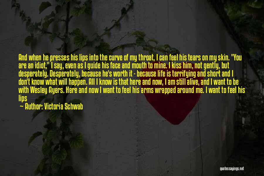 He's Not Worth The Tears Quotes By Victoria Schwab