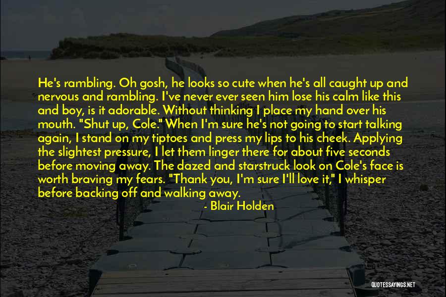 He's Not Worth You Quotes By Blair Holden He's Not Worth You Quotes By Blair Holden