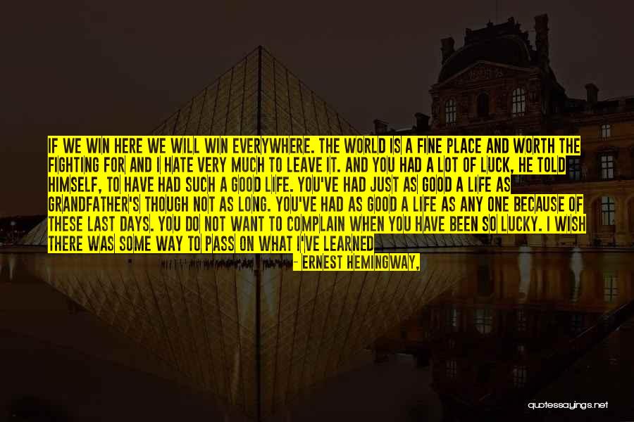 He's Not Worth You Quotes By Ernest Hemingway, He's Not Worth You Quotes By Ernest Hemingway,