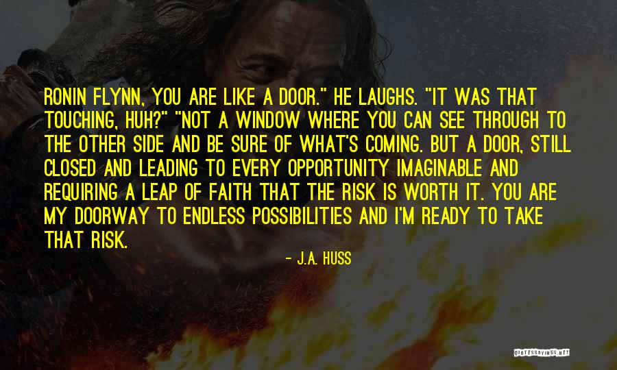 He's Not Worth You Quotes By J.A. Huss He's Not Worth You Quotes By J.A. Huss