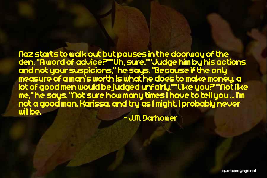 He's Not Worth You Quotes By J.M. Darhower He's Not Worth You Quotes By J.M. Darhower