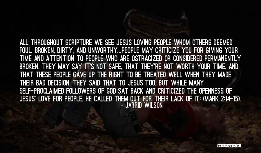 He's Not Worth You Quotes By Jarrid Wilson He's Not Worth You Quotes By Jarrid Wilson