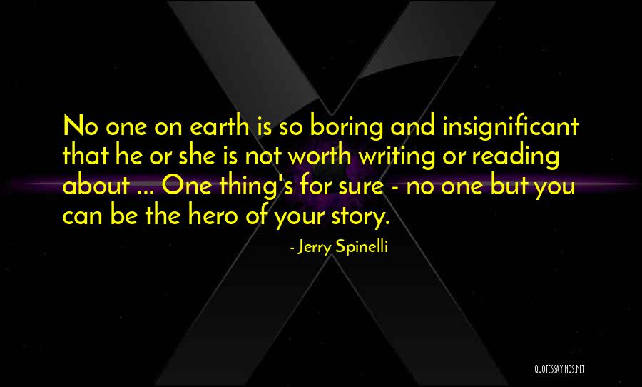 He's Not Worth You Quotes By Jerry Spinelli He's Not Worth You Quotes By Jerry Spinelli