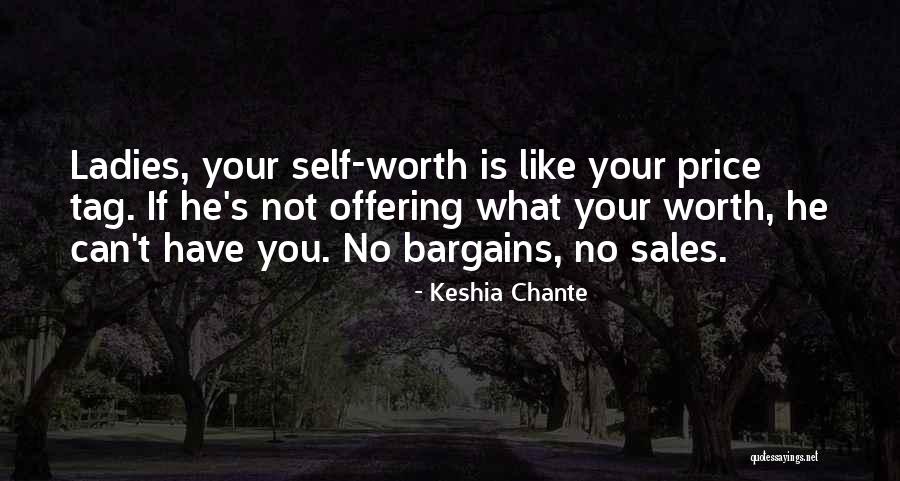 He's Not Worth You Quotes By Keshia Chante He's Not Worth You Quotes By Keshia Chante