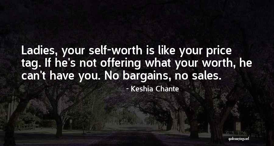 He's Not Worth You Quotes By Keshia Chante