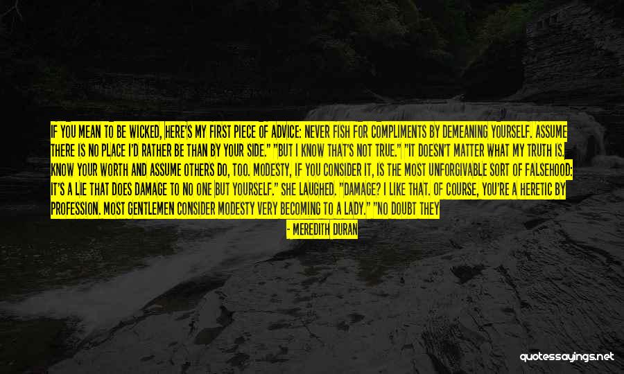 He's Not Worth You Quotes By Meredith Duran He's Not Worth You Quotes By Meredith Duran