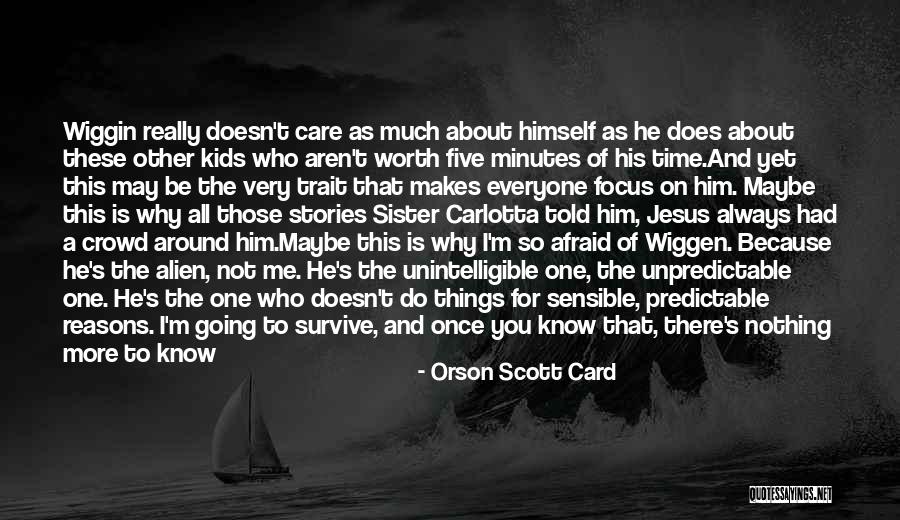 He's Not Worth You Quotes By Orson Scott Card