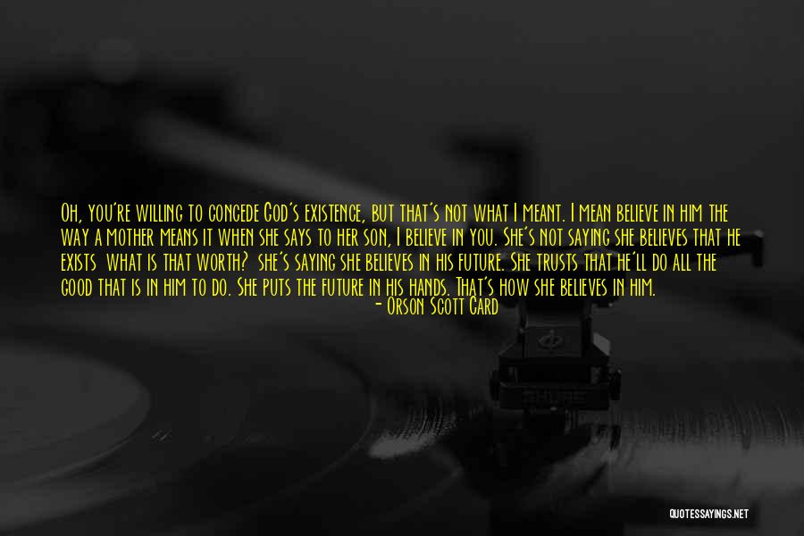 He's Not Worth You Quotes By Orson Scott Card He's Not Worth You Quotes By Orson Scott Card