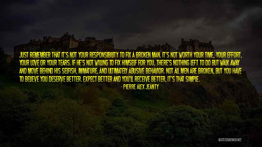 He's Not Worth You Quotes By Pierre Alex Jeanty He's Not Worth You Quotes By Pierre Alex Jeanty
