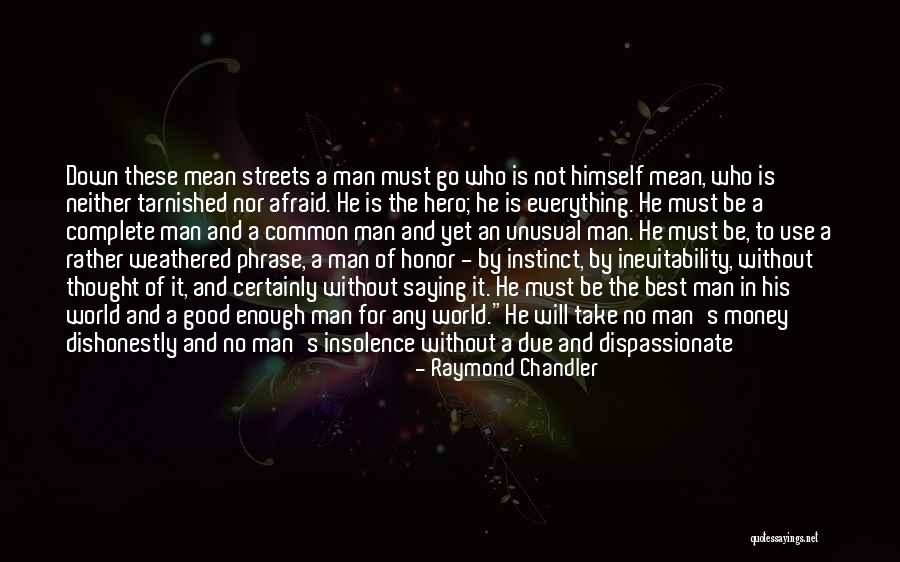 He's Not Worth You Quotes By Raymond Chandler He's Not Worth You Quotes By Raymond Chandler
