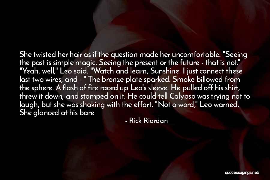 He's Not Worth You Quotes By Rick Riordan He's Not Worth You Quotes By Rick Riordan