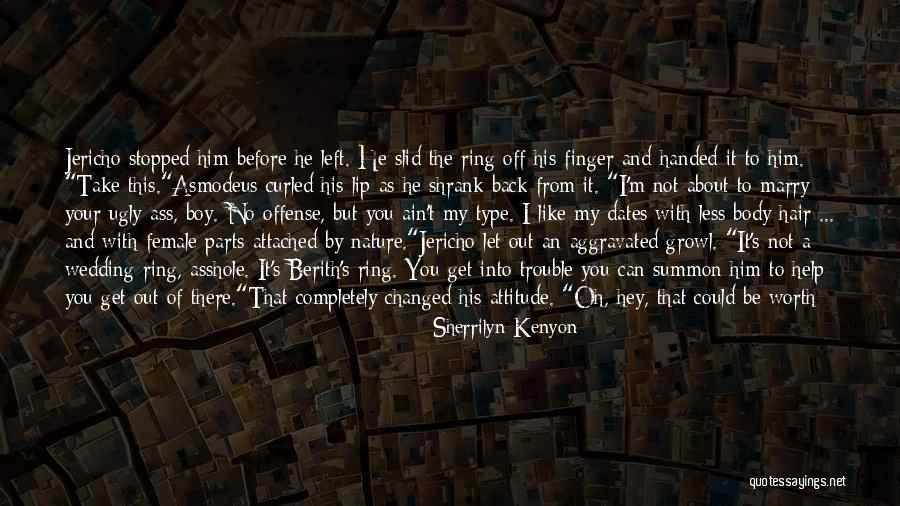 He's Not Worth You Quotes By Sherrilyn Kenyon He's Not Worth You Quotes By Sherrilyn Kenyon