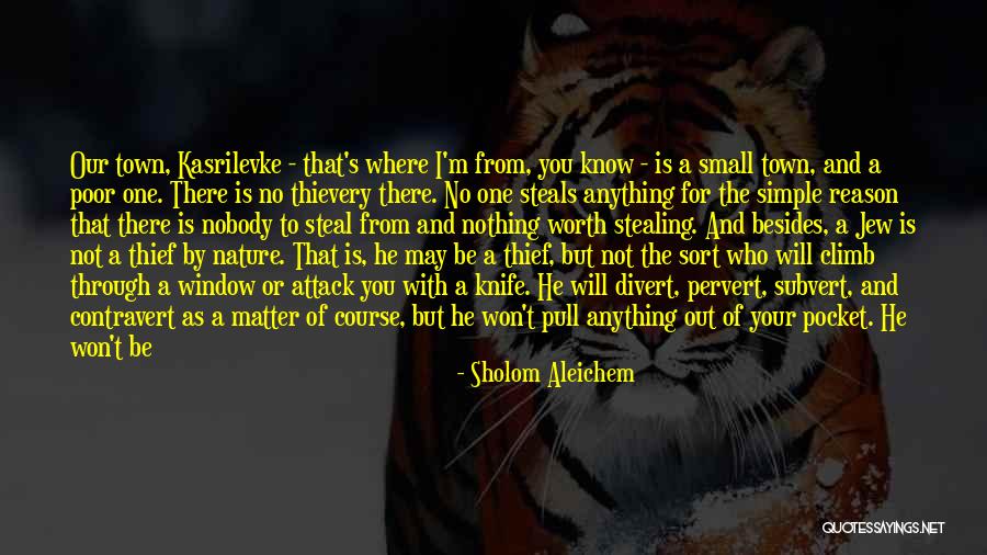 He's Not Worth You Quotes By Sholom Aleichem He's Not Worth You Quotes By Sholom Aleichem