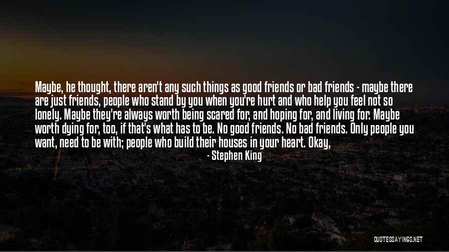 He's Not Worth You Quotes By Stephen King He's Not Worth You Quotes By Stephen King