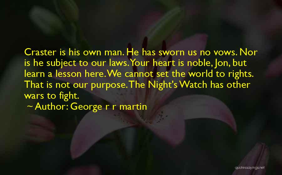 He's Not Your Man Quotes By George R R Martin