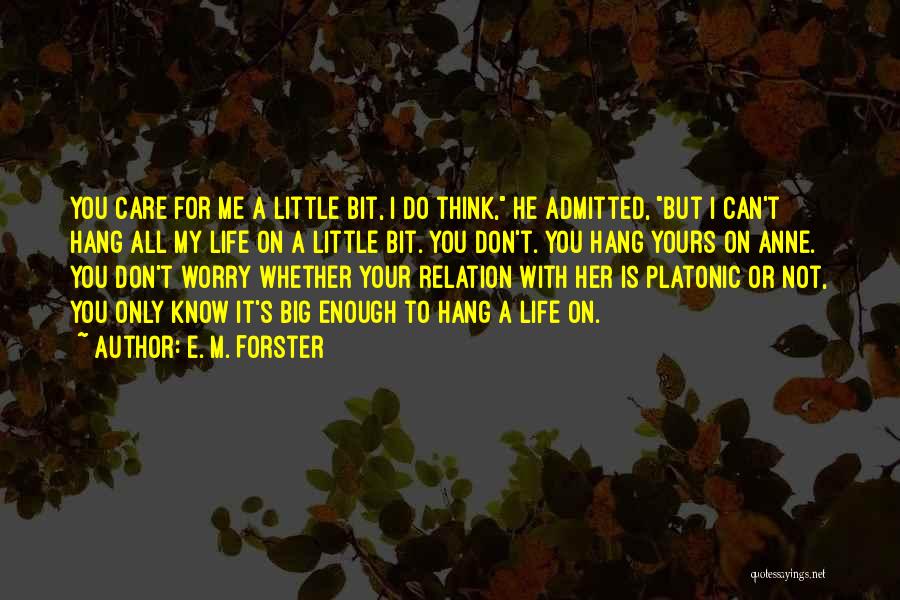 He's Not Yours Quotes By E. M. Forster