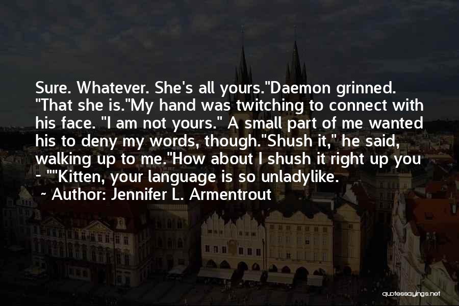 He's Not Yours Quotes By Jennifer L. Armentrout