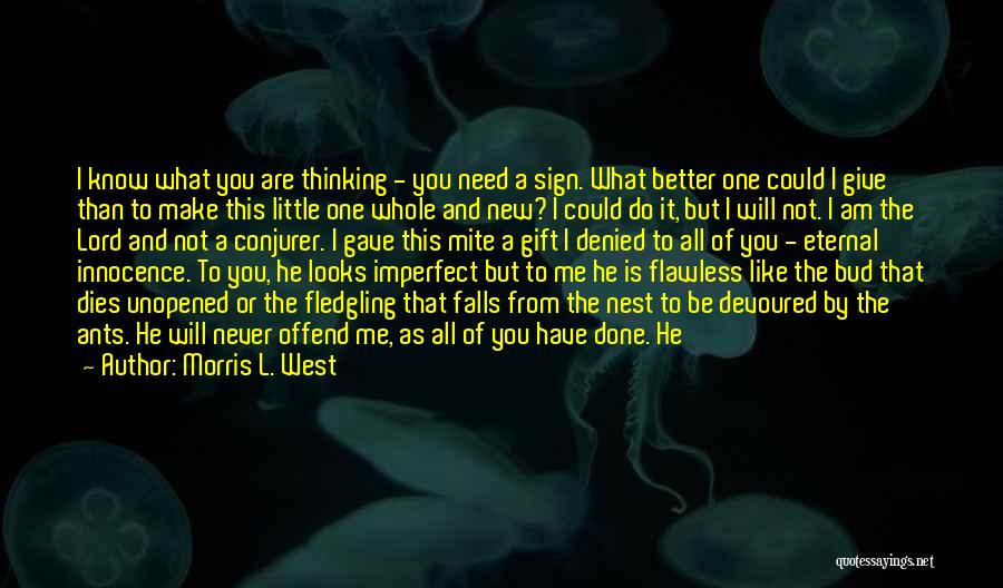 He's Not Yours Quotes By Morris L. West