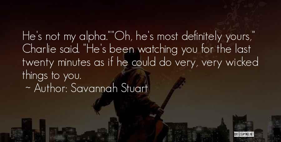 He's Not Yours Quotes By Savannah Stuart