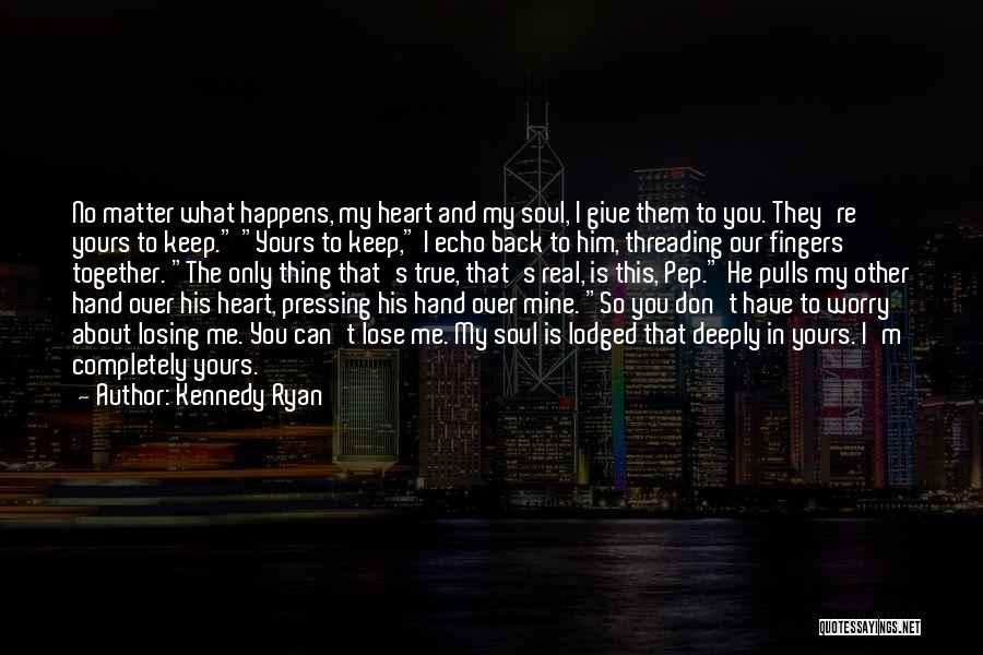 He's Only Mine Quotes By Kennedy Ryan