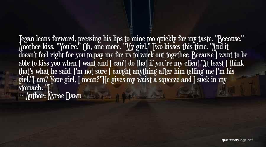 He's Only Mine Quotes By Nyrae Dawn