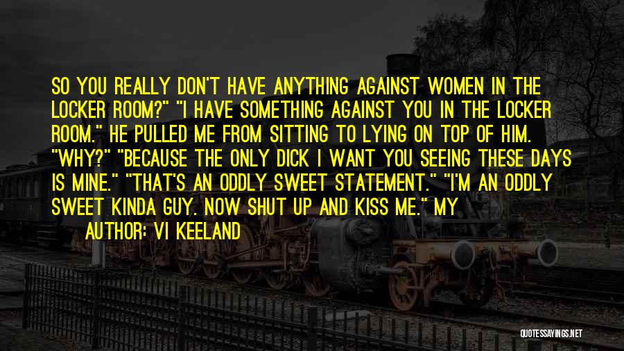 He's Only Mine Quotes By Vi Keeland