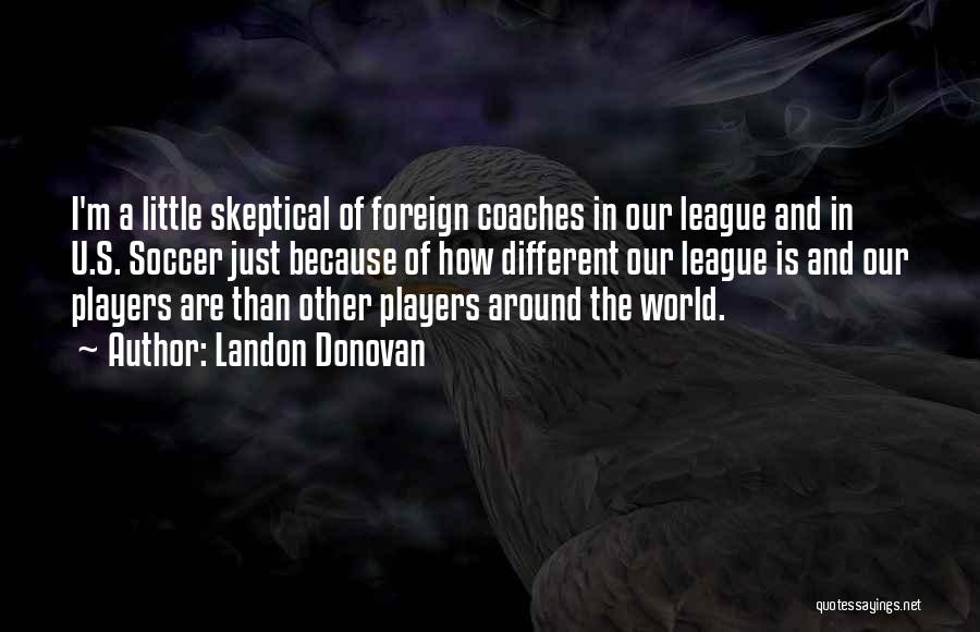 He's Out Of My League Quotes By Landon Donovan