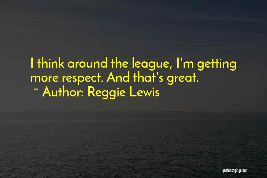 He's Out Of My League Quotes By Reggie Lewis