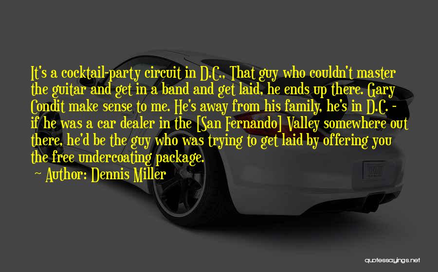 He's Out There Somewhere Quotes By Dennis Miller