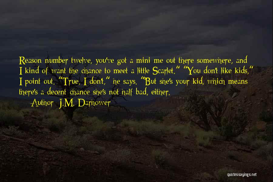 He's Out There Somewhere Quotes By J.M. Darhower