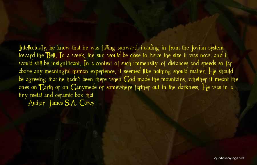 He's Out There Somewhere Quotes By James S.A. Corey