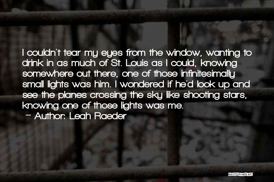 He's Out There Somewhere Quotes By Leah Raeder