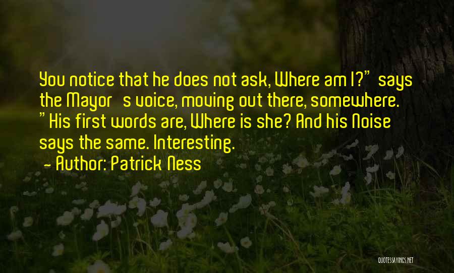 He's Out There Somewhere Quotes By Patrick Ness