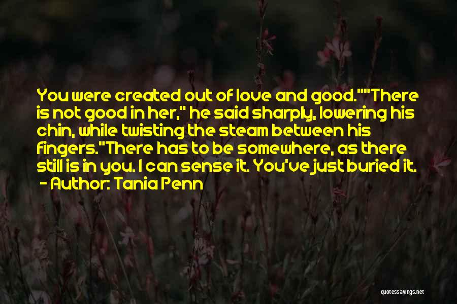 He's Out There Somewhere Quotes By Tania Penn