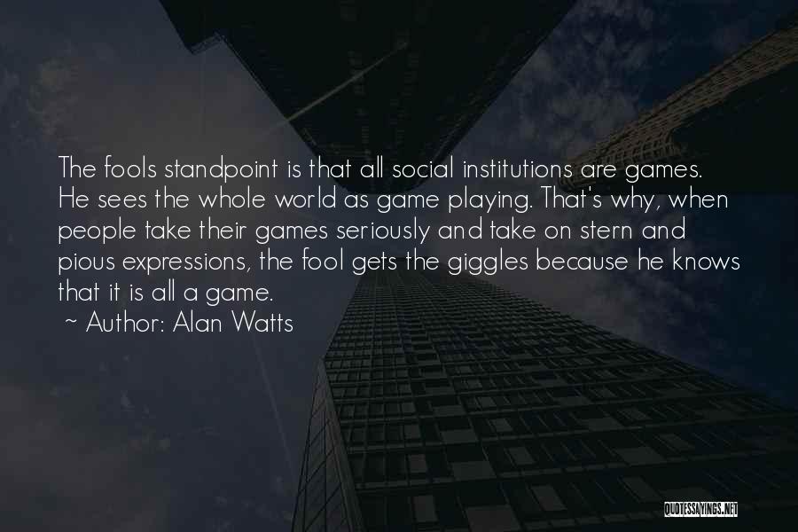 He's Playing Games Quotes By Alan Watts