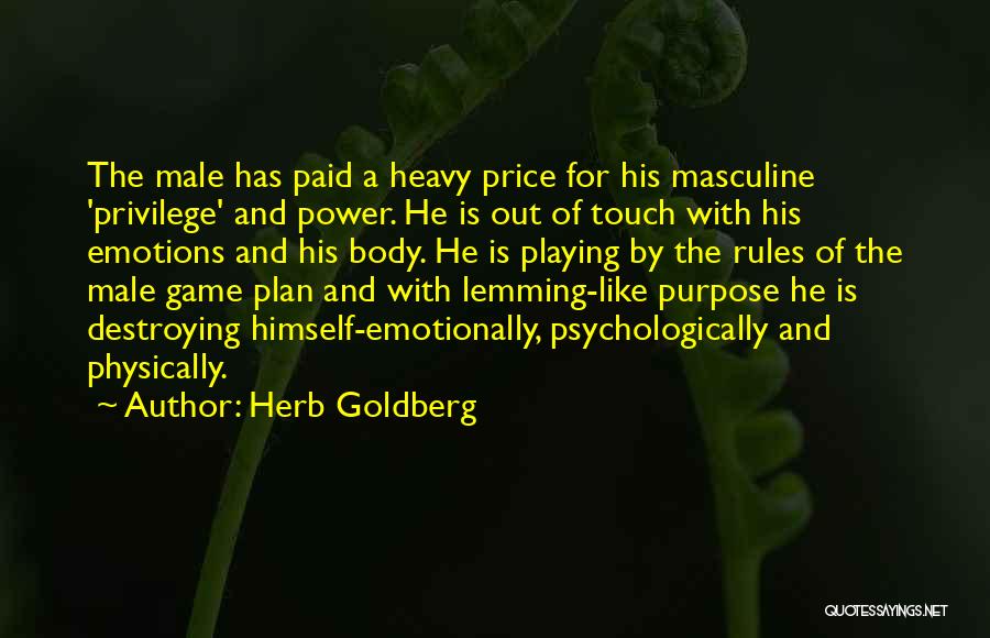 He's Playing Games Quotes By Herb Goldberg