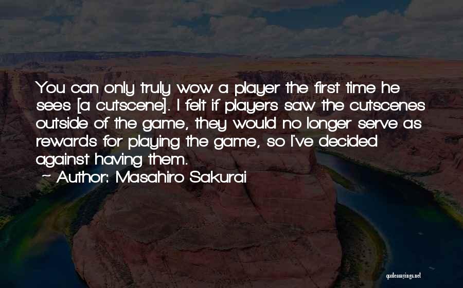 He's Playing Games Quotes By Masahiro Sakurai