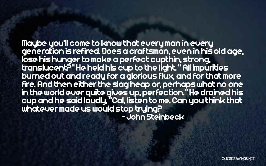 He's Quite Perfect Quotes By John Steinbeck He's Quite Perfect Quotes By John Steinbeck